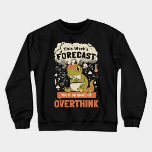 100% Chance of Overthink Crewneck Sweatshirt